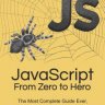 JavaScript From Zero to Hero: The Most Complete Guide Ever, Master Modern JavaScript